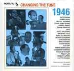1946 Changing The Tune - A Portrait Of A Year In Music