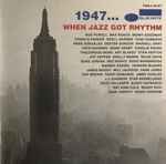 1947…When Jazz Got Rhythm