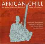 African Chill (The Quiet, Eternally Beating, Heart Of Africa…)