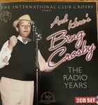 And Here’s Bing Crosby, The Radio Years (Limited Edition 90th Anniversary Issue)