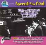 Ascent Of The Cool: Rare and Unissued Chet Baker