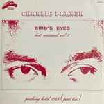 Bird’s Eyes, Last Unissued, Vol. 3