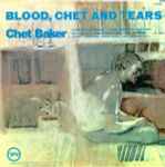 Blood, Chet And Tears