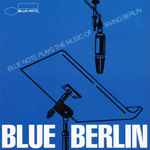 Blue Berlin – Blue Note Plays The Music Of Irving Berlin