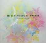 Bossa House N’ Breaks Volume Seven