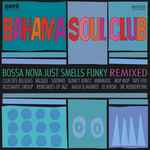Bossa Nova Just Smells Funky Remixed