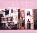 Brazilectro: Latin Flavoured Club Tunes Session 10