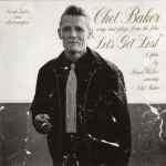 Chet Baker Sings And Plays From The Film “Let’s Get Lost”