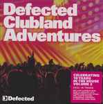 Defected Clubland Adventures Volume 2