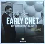 Early Chet (Chet Baker In Germany 1955-1959)