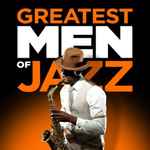 Greatest Men Of Jazz