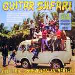 Guitar Safari : Electric Explosion In Africa