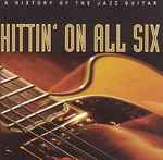 Hittin’ On All Six – A History Of The Jazz Guitar