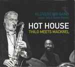 Hot House – Thilo Meets Mackrel