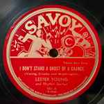 I Don’t Stand A Ghost Of A Chance / Lester’s Savoy Jump