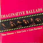 Imaginative Ballads (Nina Simone, Stan Getz, Gato Barbieri)