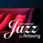 Instrumental Jazz For Relaxing