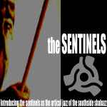 Introducing The Sentinels As The Artical Jazz Of The Southside Shabazz