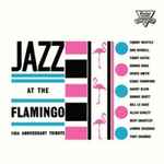 Jazz At The Flamingo - 10th Anniversary Tribute