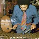 Jazz Bizniz 3: Independent Jazz, Soul And Outernational Sounds