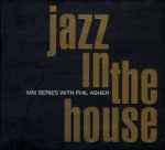 Jazz In The House – The Mix Series Volume 1