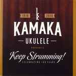 Kamaka Ukulele Presents: Keep Strumming!