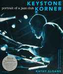 Keystone Korner: Portrait Of A Jazz Club