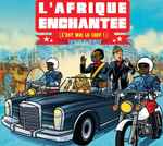 L’Afrique Enchantée (C’Est Moi Le Chef !)