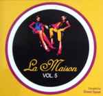La Maison Vol. 5