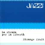 La Strada Per La Libertà – Strange Fruit