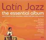 Latin Jazz - The Essential Album