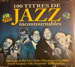 Les 100 Titres De Jazz Incontournables Vol.2