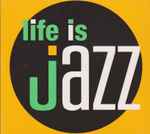 Life Is Jazz