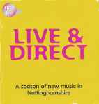 Live And Direct (A Season Of New Music In Nottinghamshire)