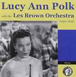 Lucy Ann Polk With The Les Brown Orchestra (1950-1953)