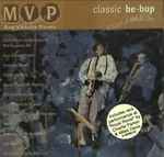 MVP – Classic Be-Bop Volume One