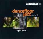 Mojo Club Dancefloor Jazz Volume 11 (Right Now)