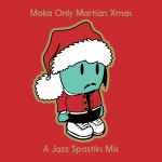 Moka Only Martian Xmas