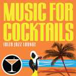 Music For Cocktails (Ibiza Jazz Lounge)