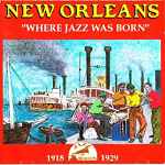 New Orleans 1918-1929 “Where Jazz Was Born”