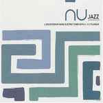 Nu Jazz (A Selection Of Rare Electro Tunes With A Jazz Flavour)