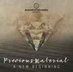 Precious Material – A New Beginning
