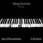 Rheji Burrell Presents Jazz Documents, Lifetime