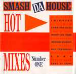 Smash Da House Number One – Hot Mixes