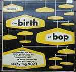 The Birth Of Bop – Volume 1