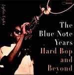The Blue Note Years: Hard Bop And Beyond 1963 – 1967