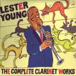 The Complete Clarinet Works 1938 / 1958
