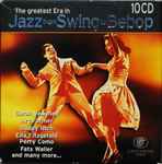 The Greatest Era In Jazz From Swing To Bebop