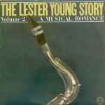 The Lester Young Story Volume 2 – A Musical Romance