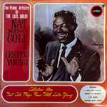 The Piano Artistry Of The Late, Great Nat King Cole & Lester Young